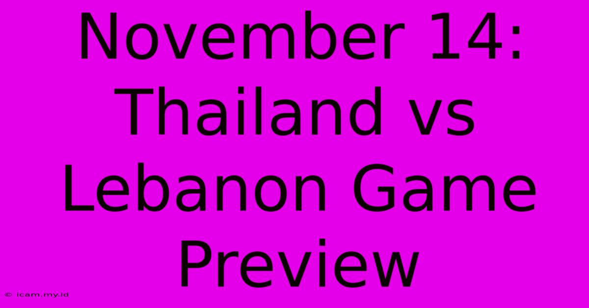 November 14: Thailand Vs Lebanon Game Preview