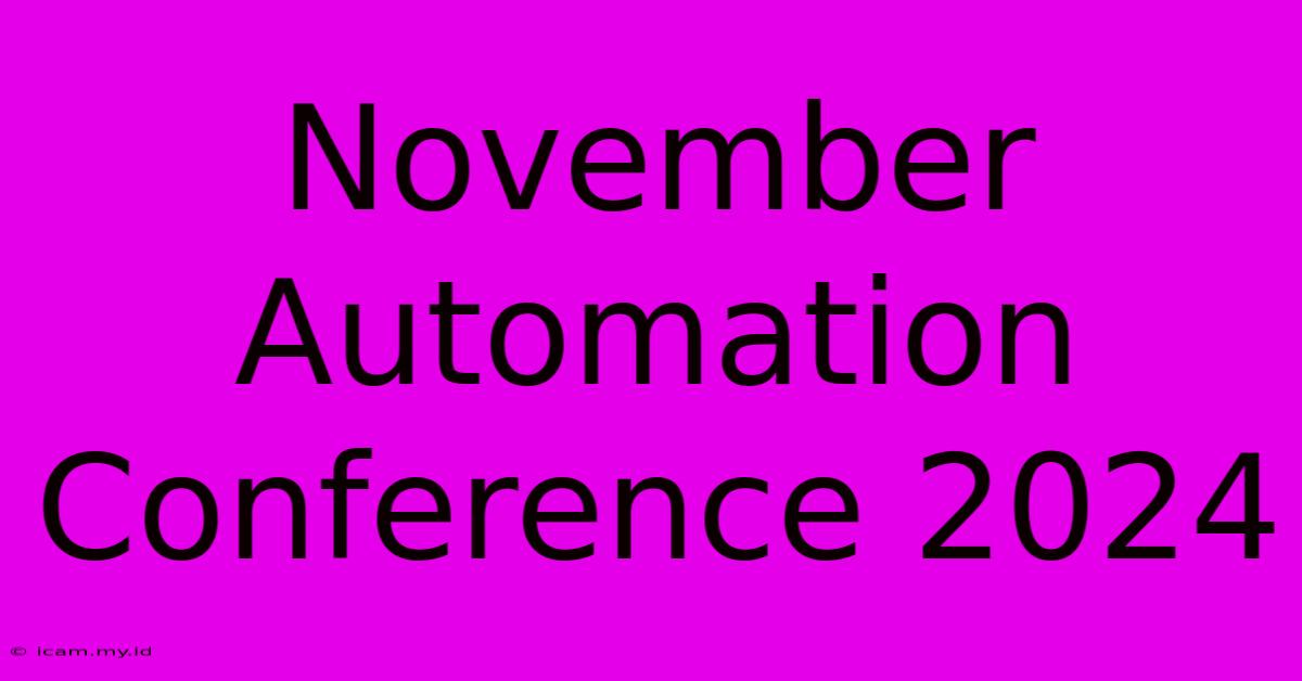 November Automation Conference 2024