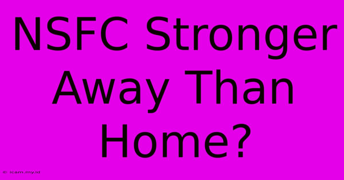 NSFC Stronger Away Than Home?