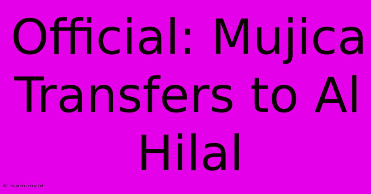 Official: Mujica Transfers To Al Hilal