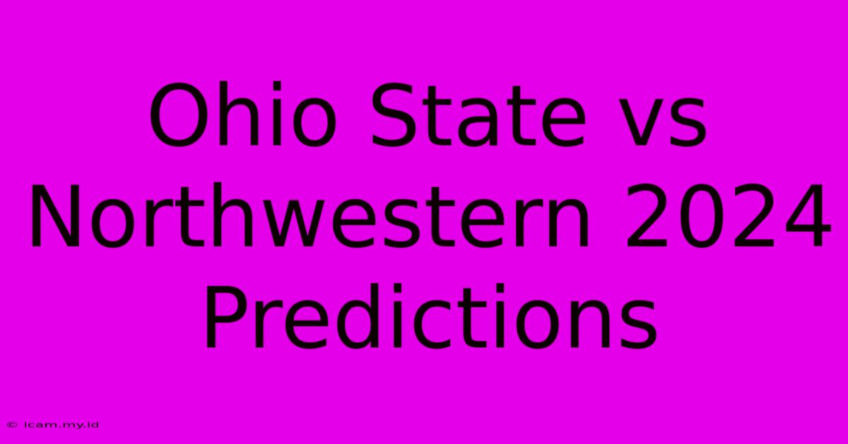 Ohio State Vs Northwestern 2024 Predictions