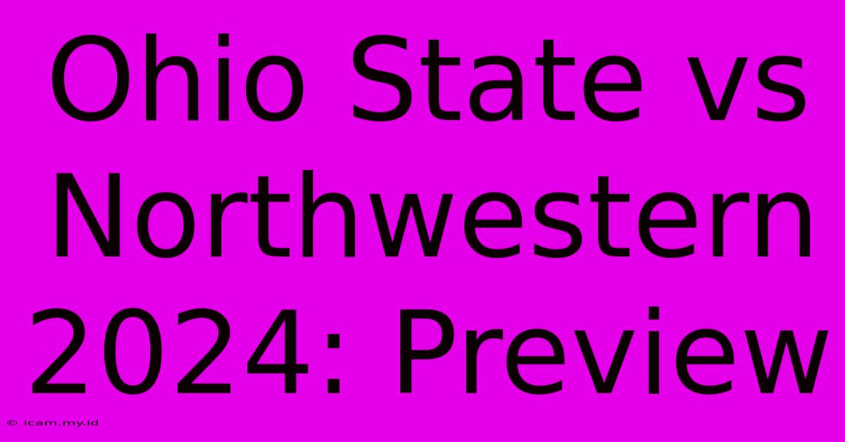 Ohio State Vs Northwestern 2024: Preview