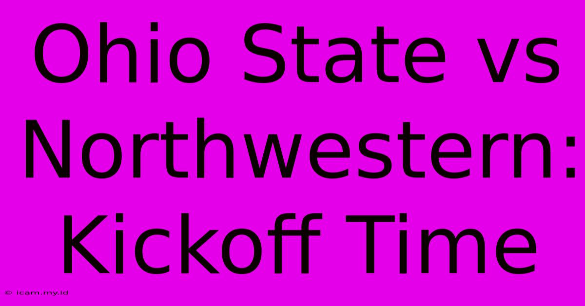 Ohio State Vs Northwestern: Kickoff Time