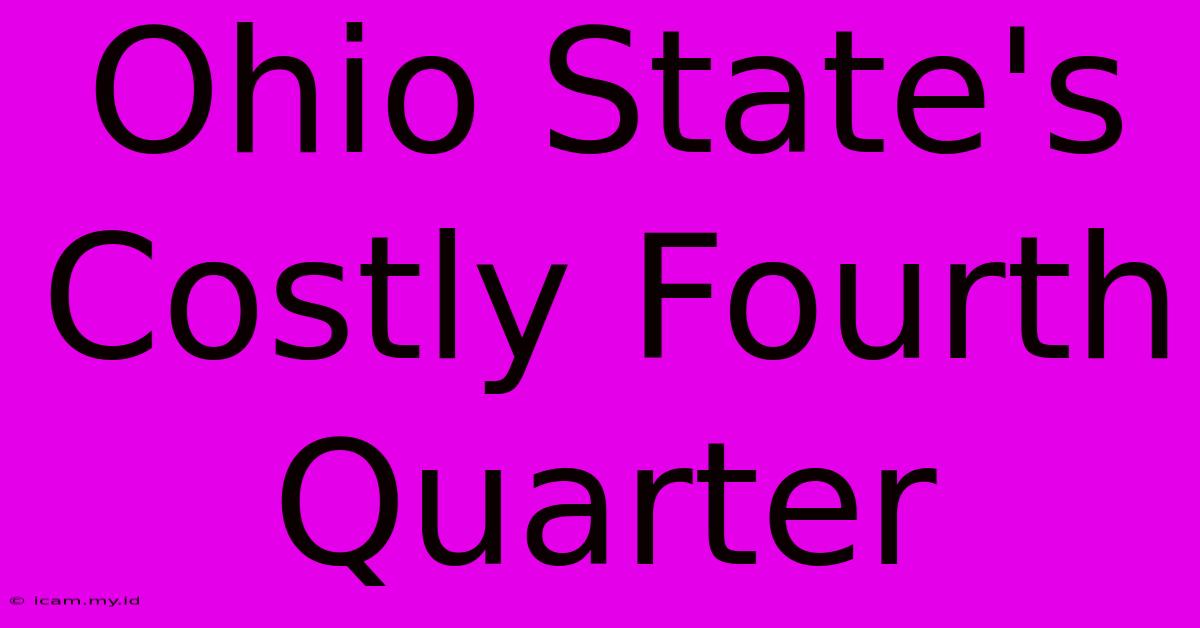 Ohio State's Costly Fourth Quarter