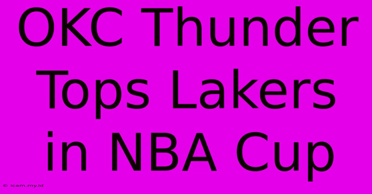 OKC Thunder Tops Lakers In NBA Cup