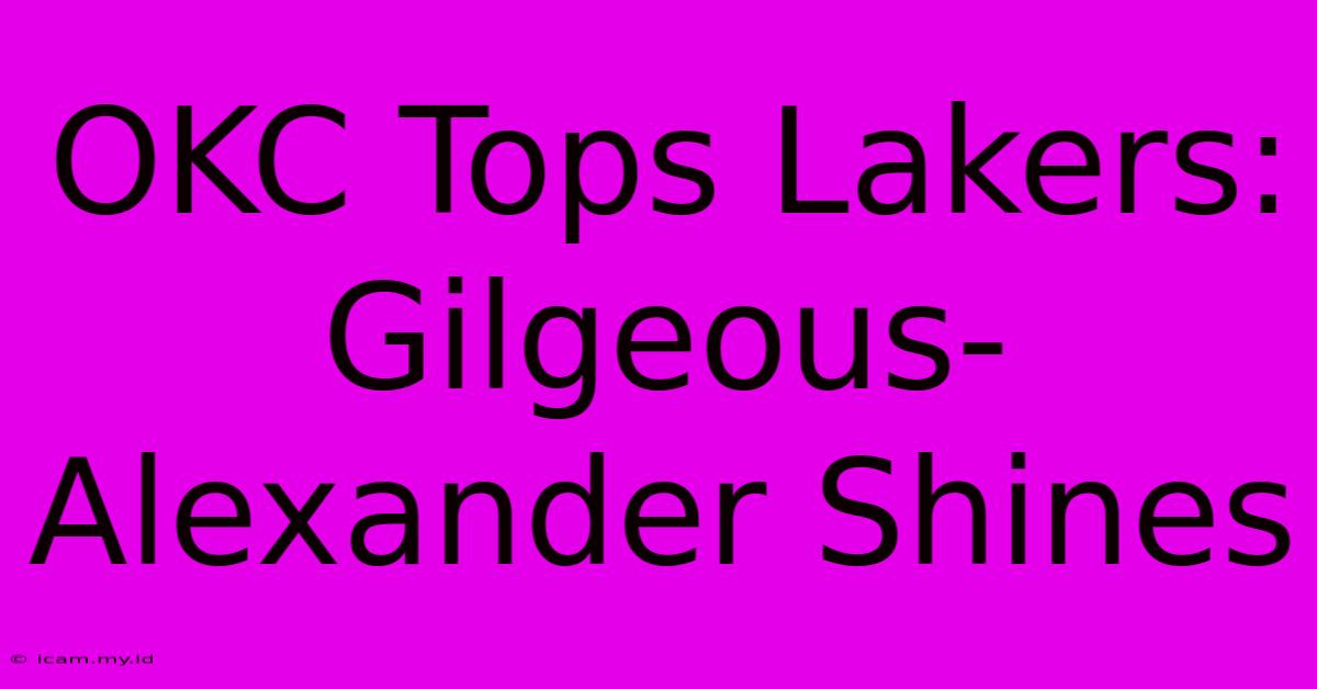 OKC Tops Lakers: Gilgeous-Alexander Shines