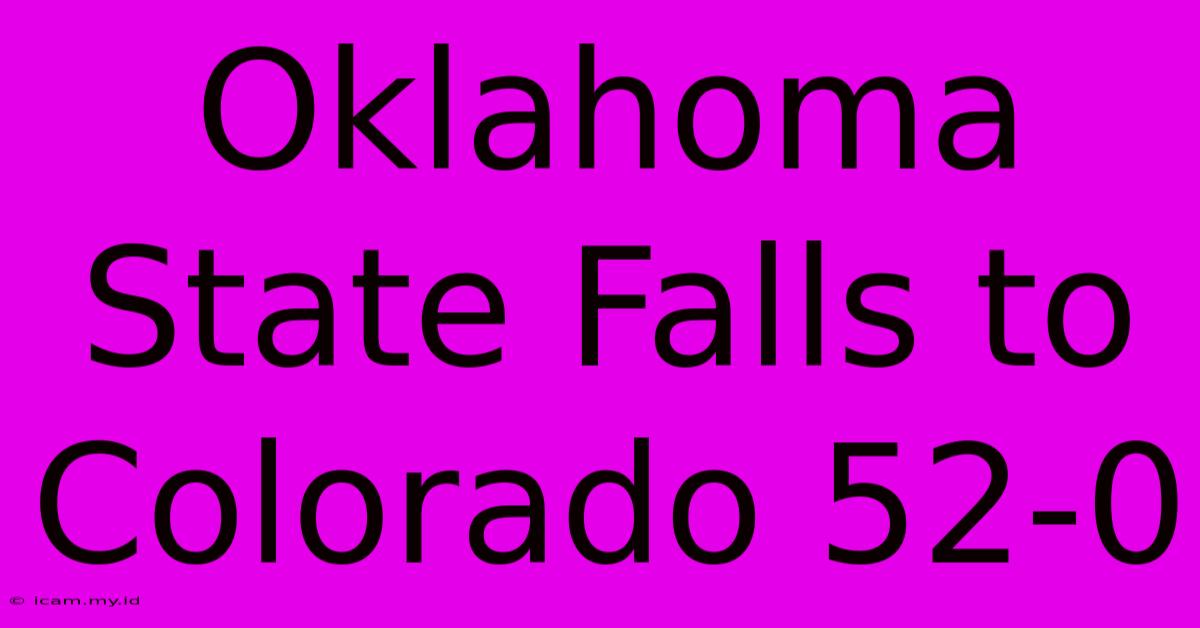 Oklahoma State Falls To Colorado 52-0