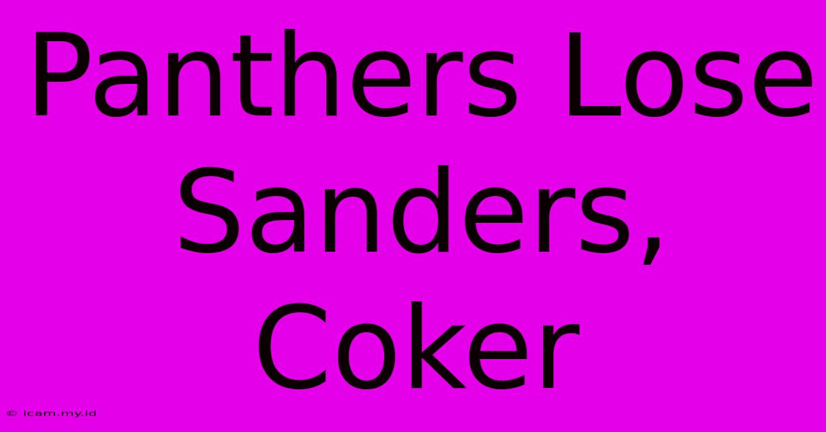 Panthers Lose Sanders, Coker