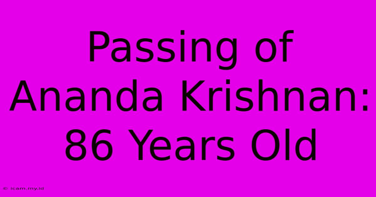 Passing Of Ananda Krishnan: 86 Years Old