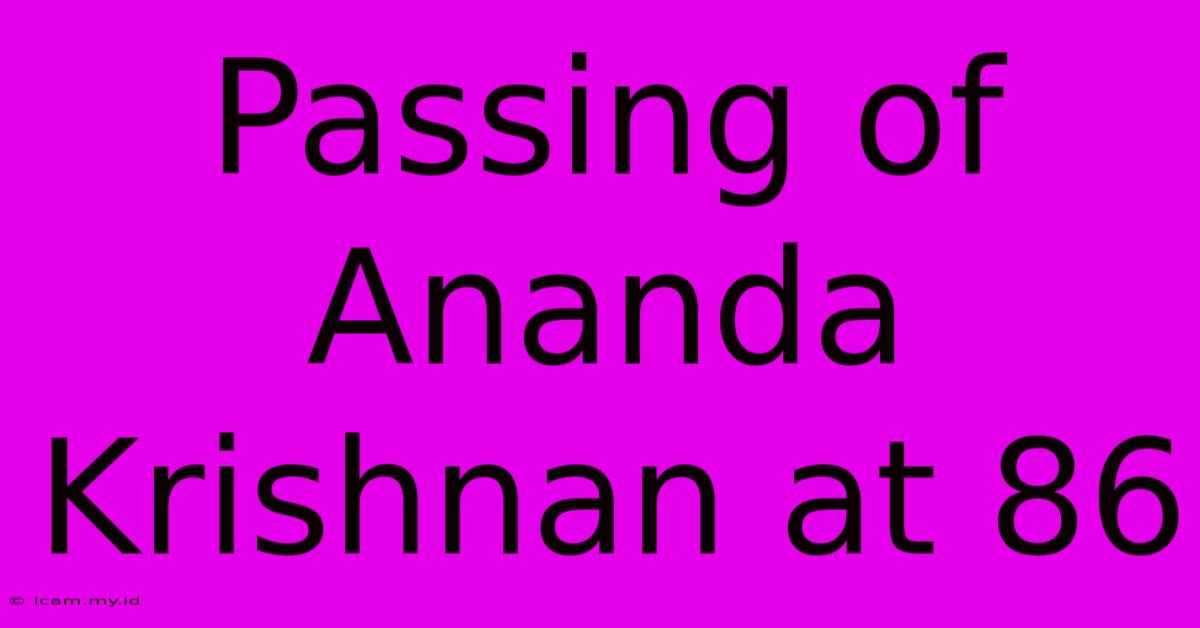 Passing Of Ananda Krishnan At 86