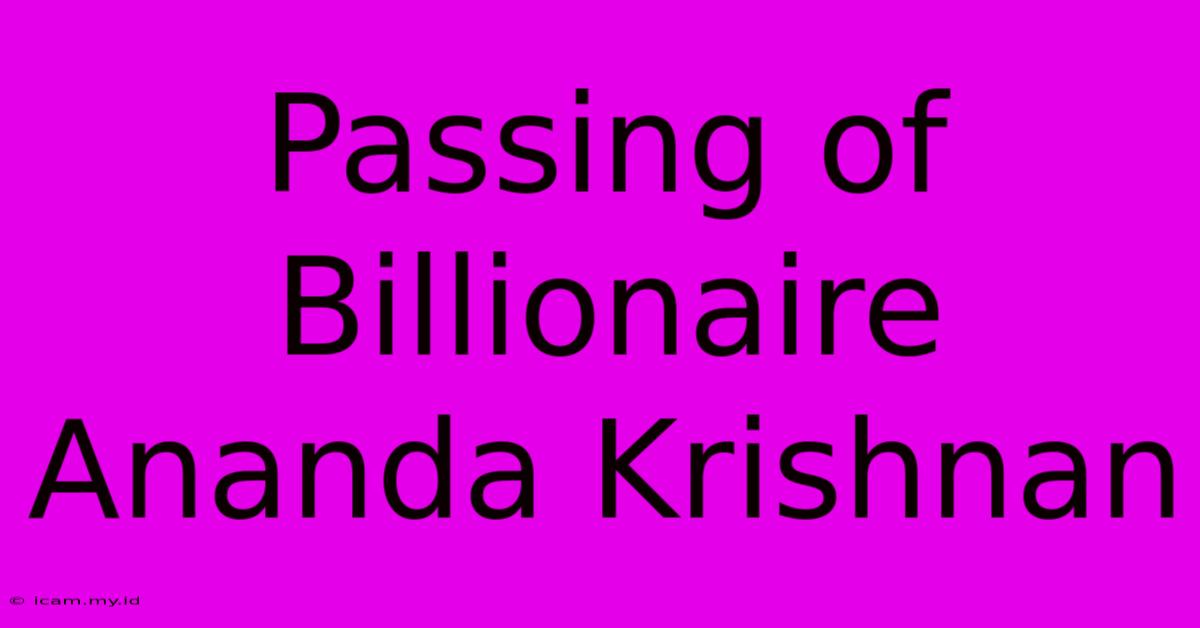 Passing Of Billionaire Ananda Krishnan