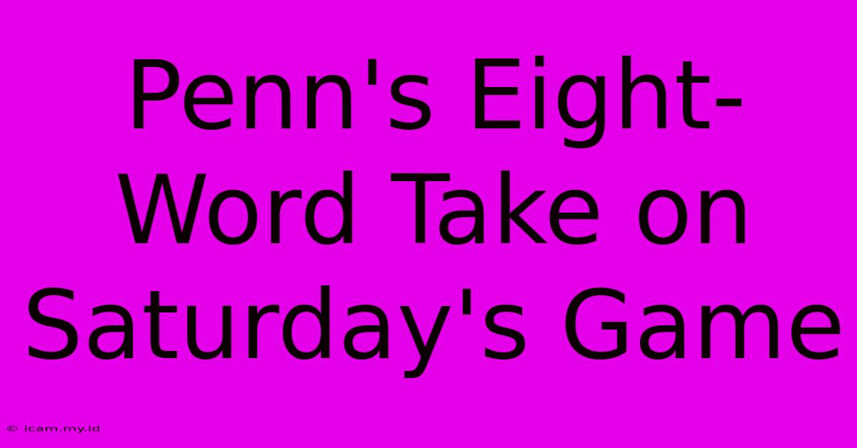 Penn's Eight-Word Take On Saturday's Game