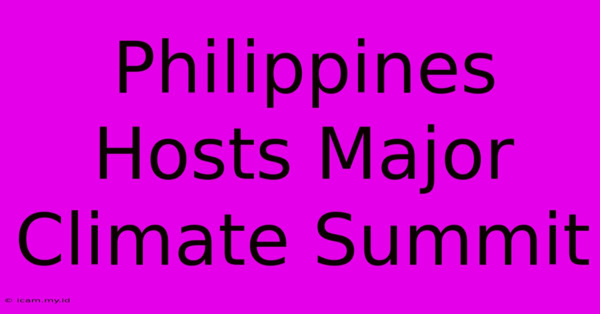 Philippines Hosts Major Climate Summit