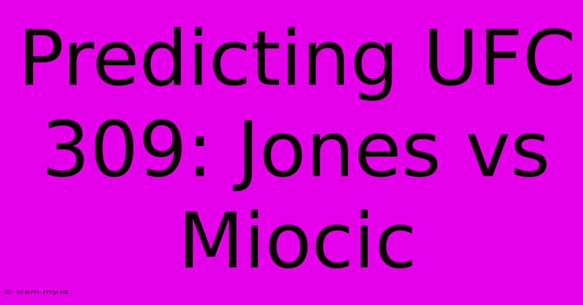 Predicting UFC 309: Jones Vs Miocic