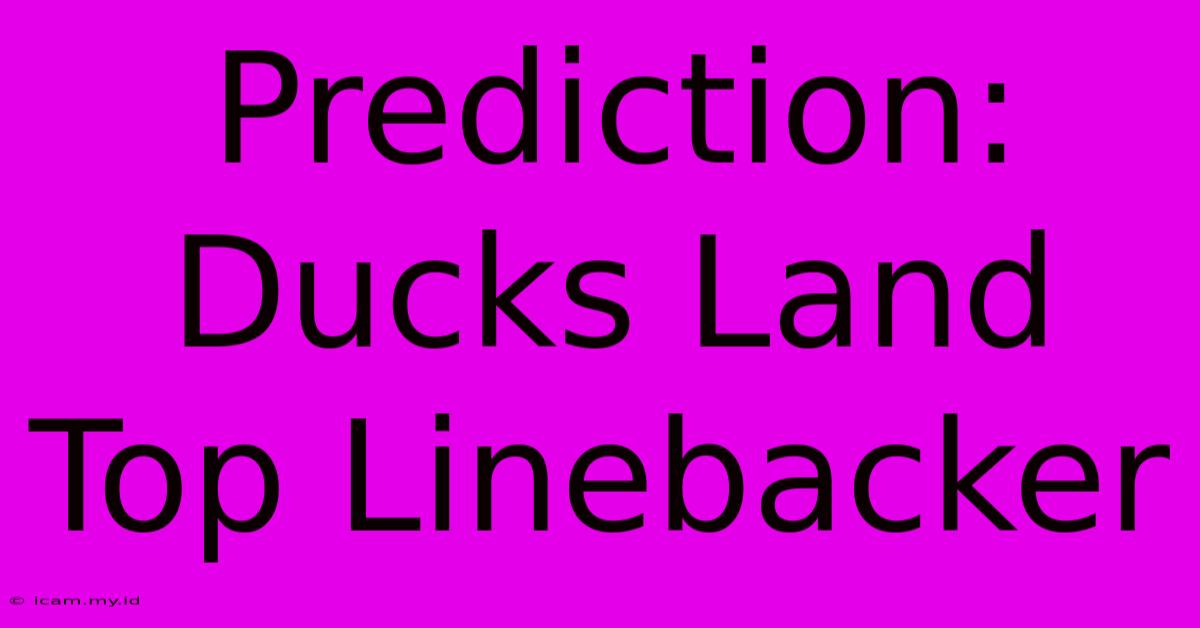 Prediction: Ducks Land Top Linebacker