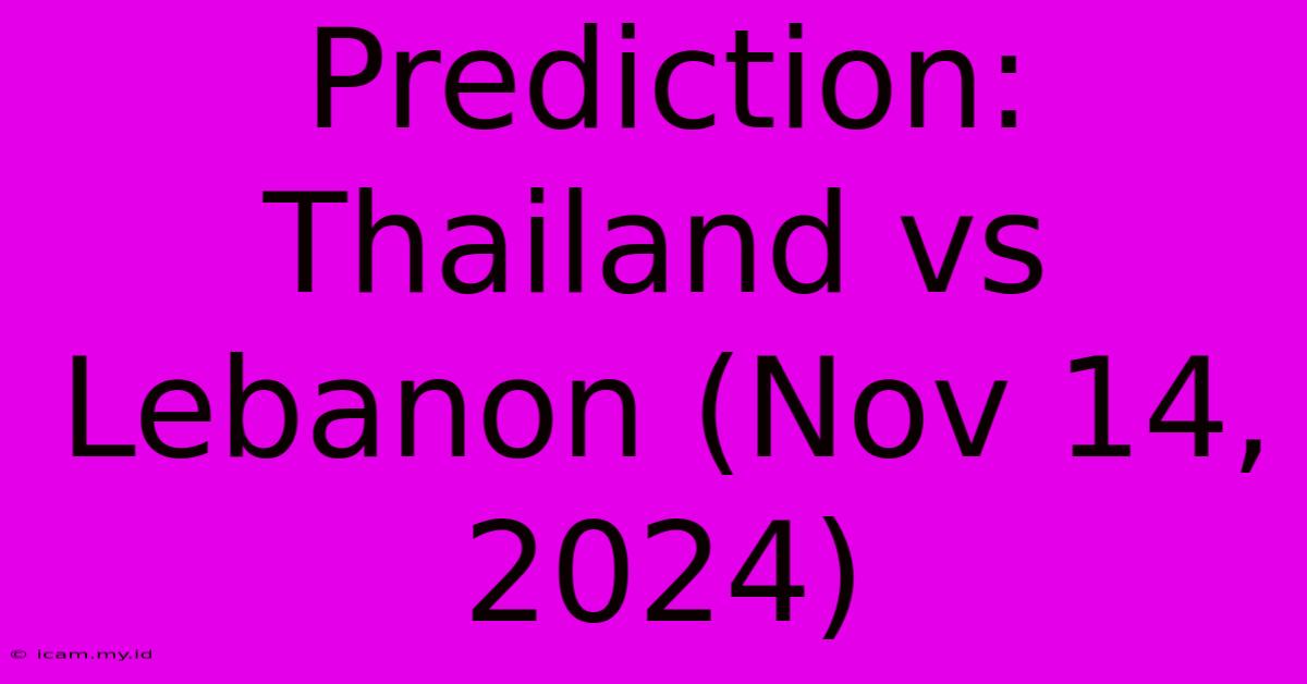 Prediction: Thailand Vs Lebanon (Nov 14, 2024)