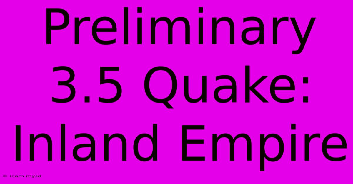 Preliminary 3.5 Quake: Inland Empire