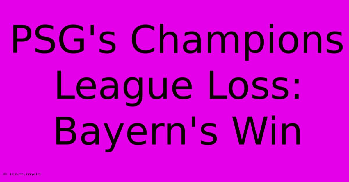 PSG's Champions League Loss: Bayern's Win