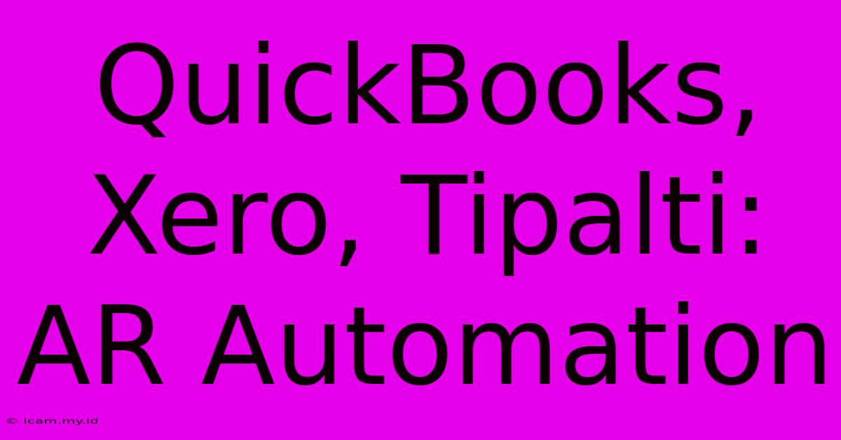 QuickBooks, Xero, Tipalti: AR Automation