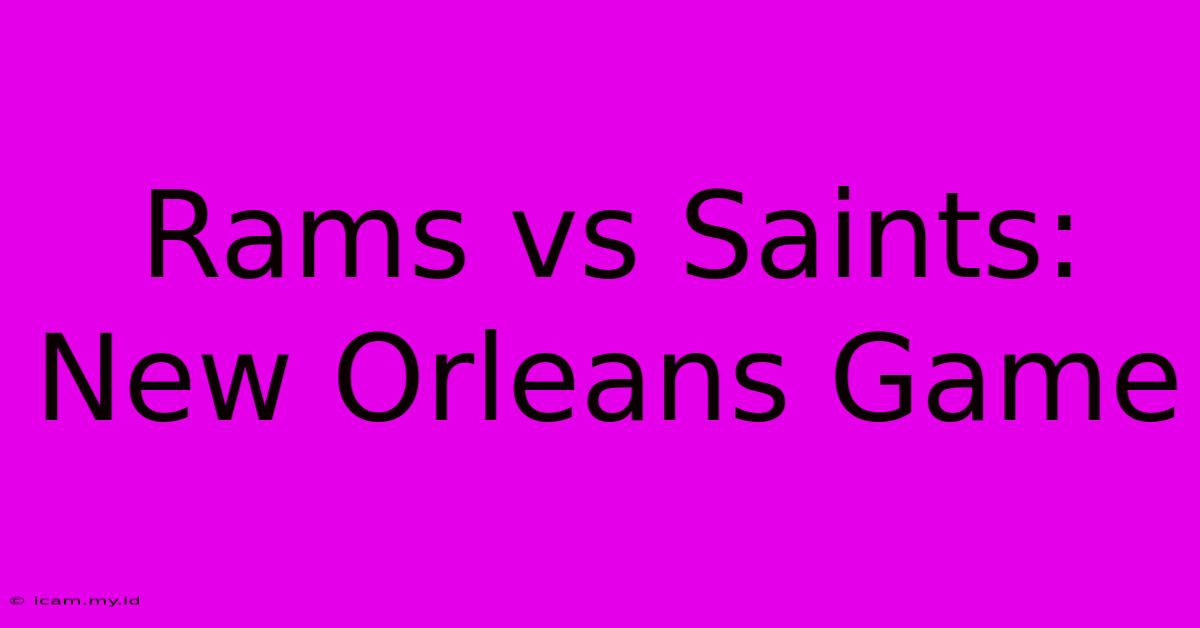 Rams Vs Saints: New Orleans Game