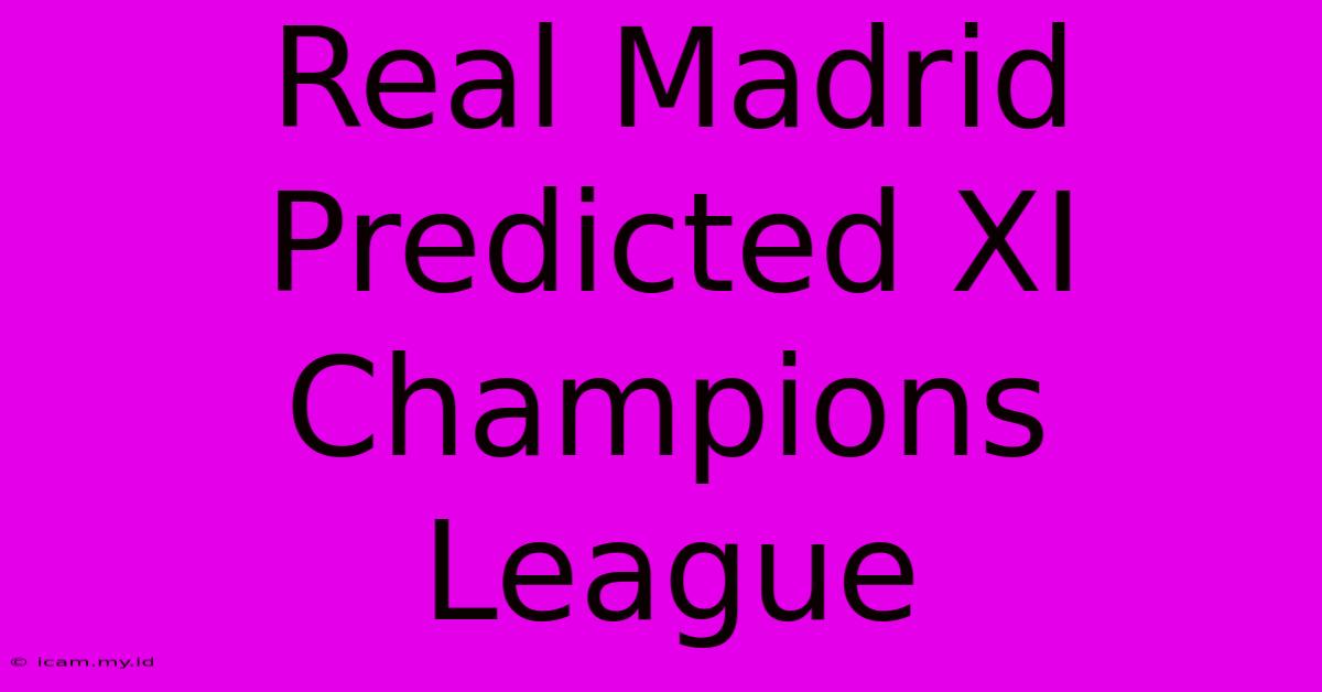 Real Madrid Predicted XI Champions League