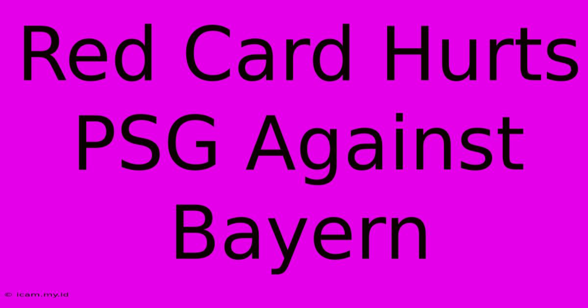 Red Card Hurts PSG Against Bayern