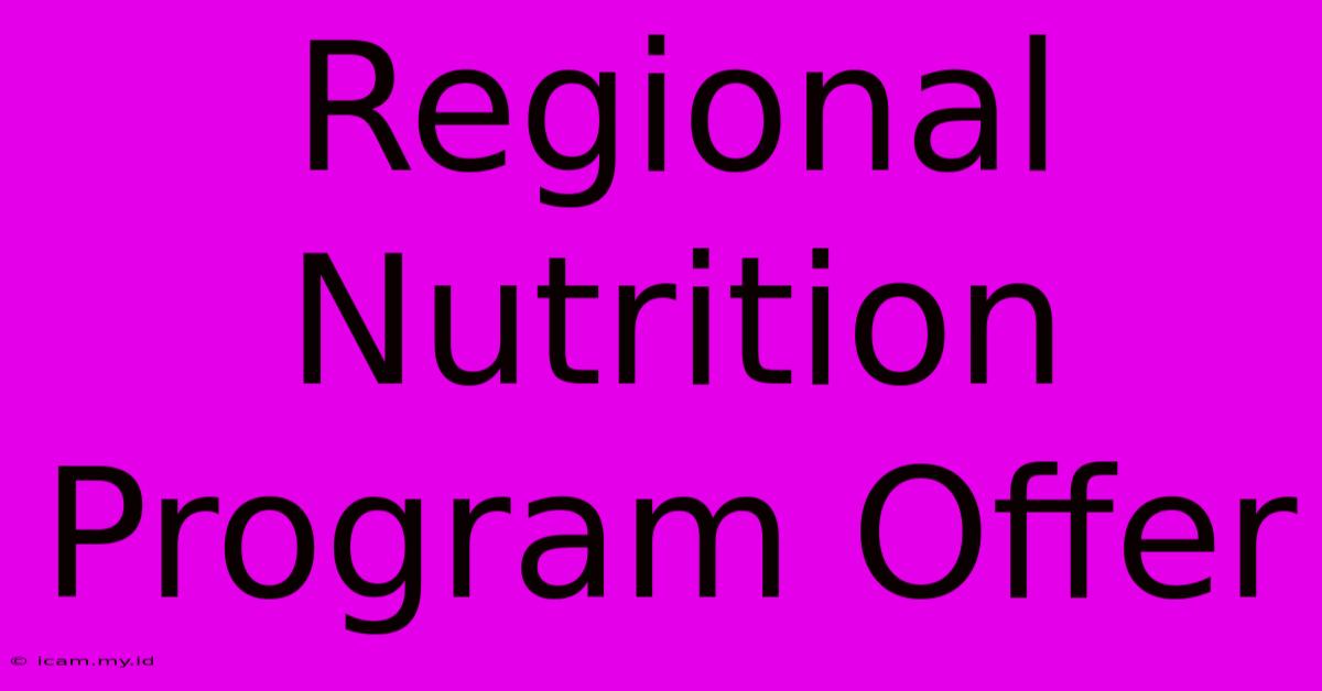 Regional Nutrition Program Offer