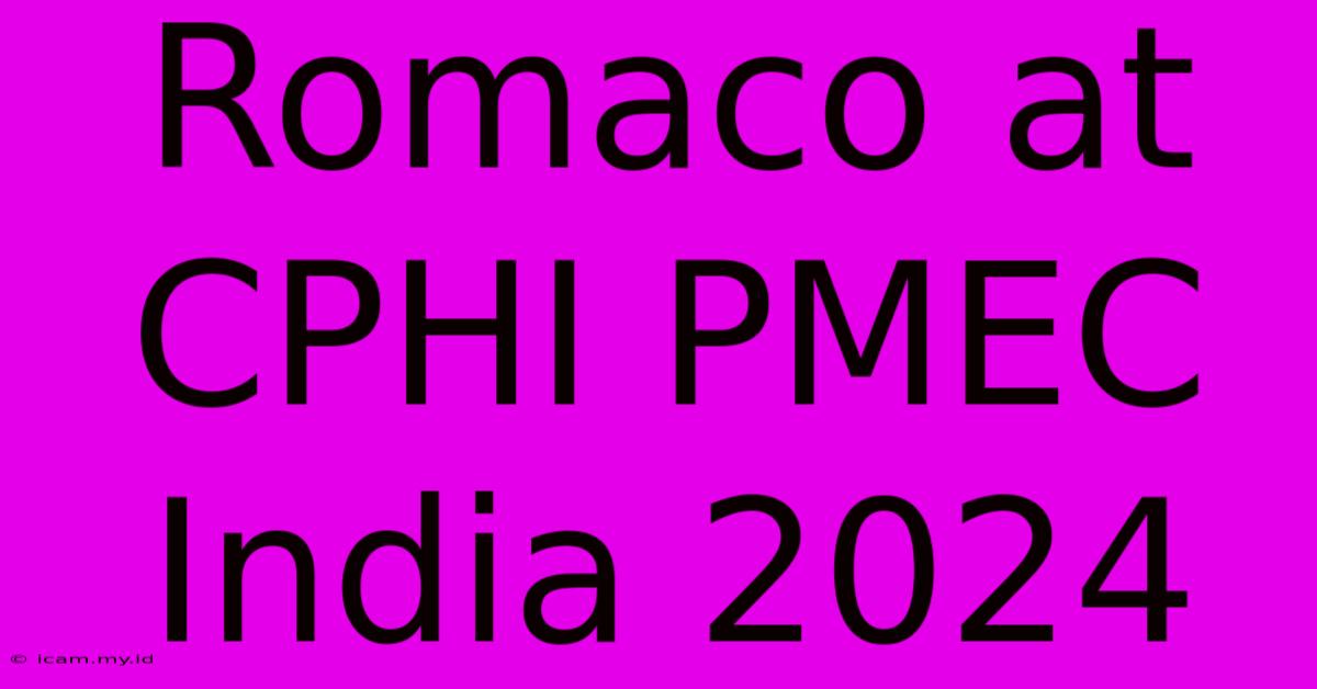 Romaco At CPHI PMEC India 2024