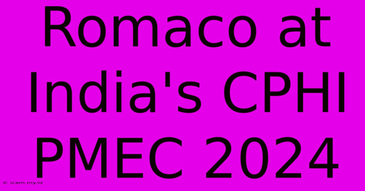 Romaco At India's CPHI PMEC 2024