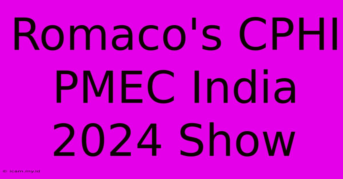 Romaco's CPHI PMEC India 2024 Show