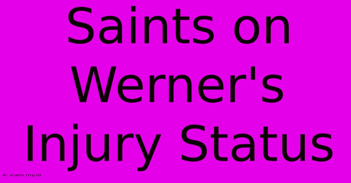 Saints On Werner's Injury Status