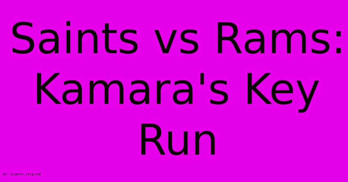 Saints Vs Rams: Kamara's Key Run