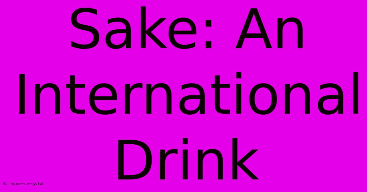 Sake: An International Drink