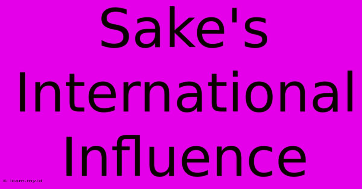 Sake's International Influence