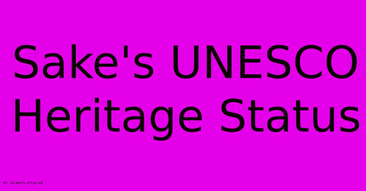 Sake's UNESCO Heritage Status