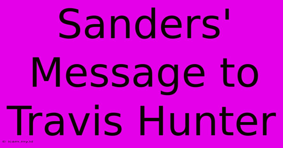 Sanders' Message To Travis Hunter