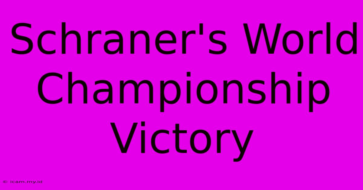 Schraner's World Championship Victory