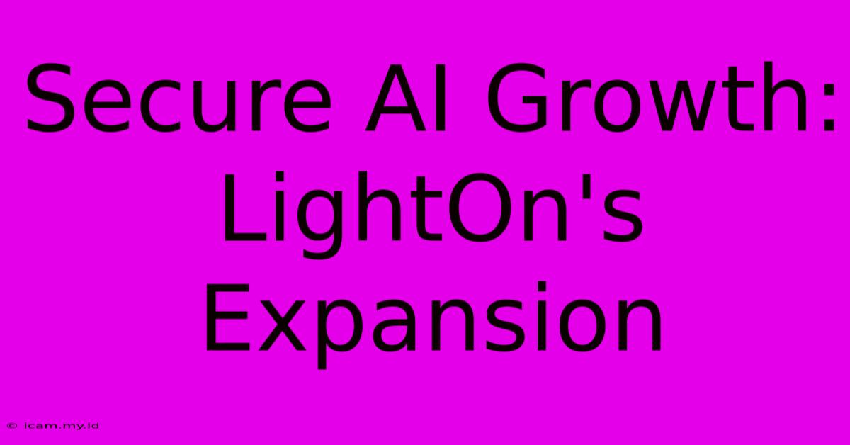 Secure AI Growth: LightOn's Expansion