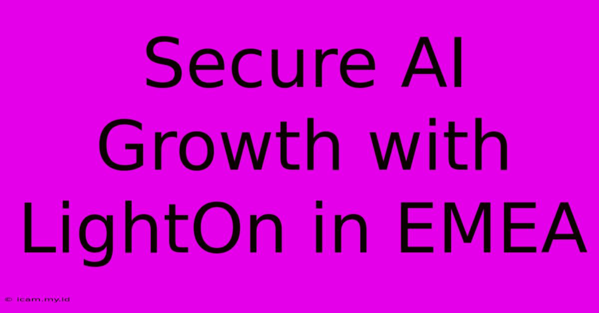 Secure AI Growth With LightOn In EMEA