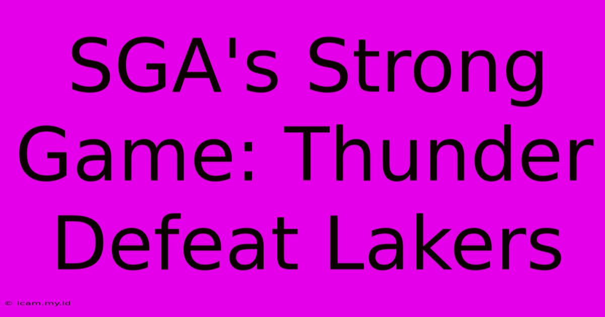 SGA's Strong Game: Thunder Defeat Lakers