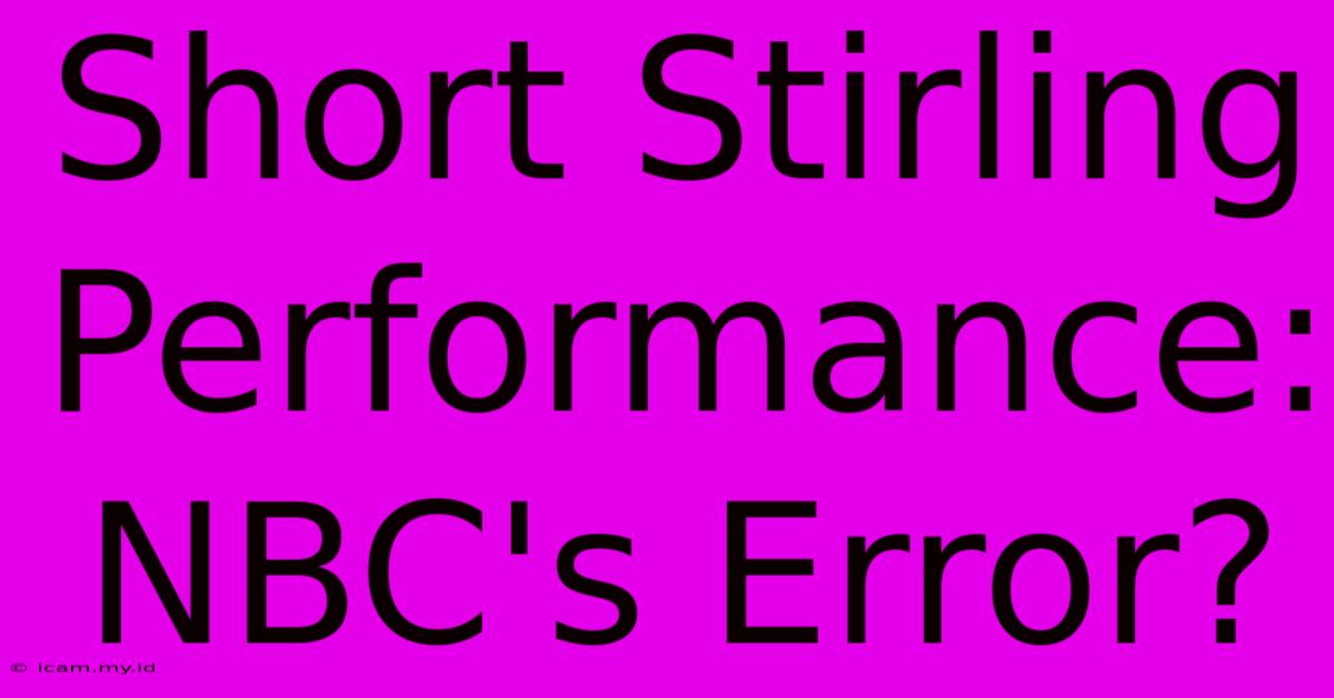 Short Stirling Performance: NBC's Error?