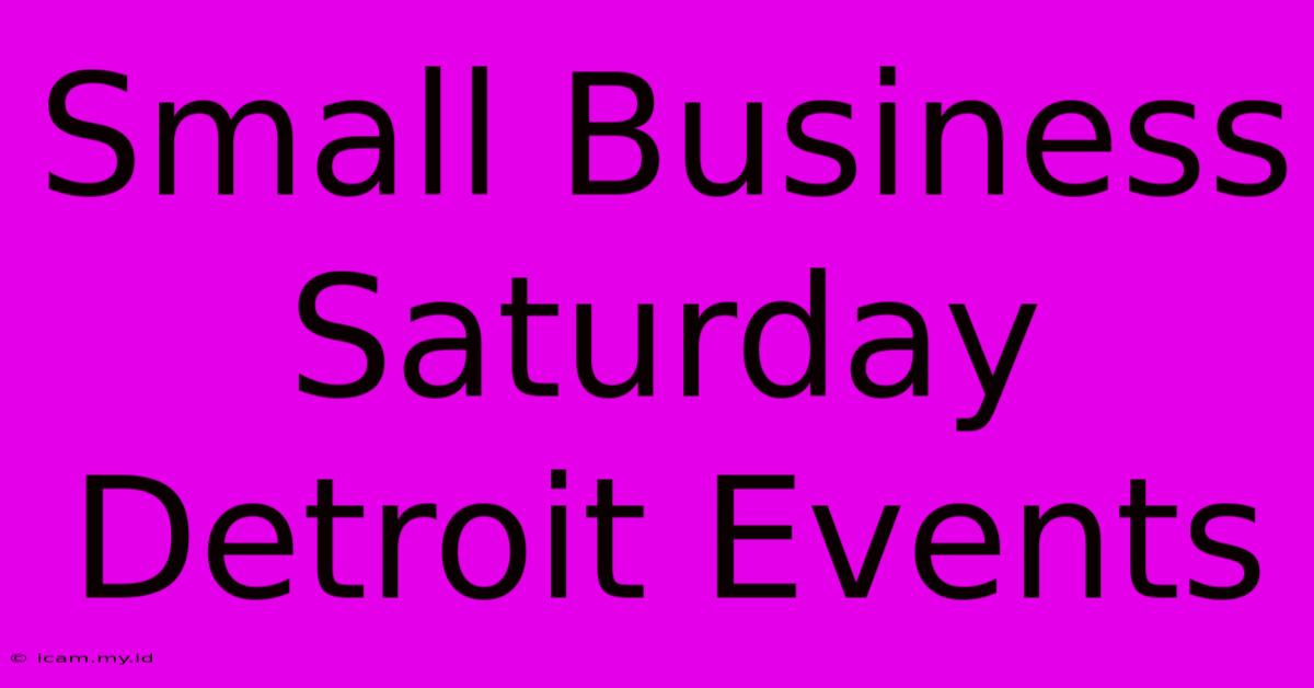 Small Business Saturday Detroit Events