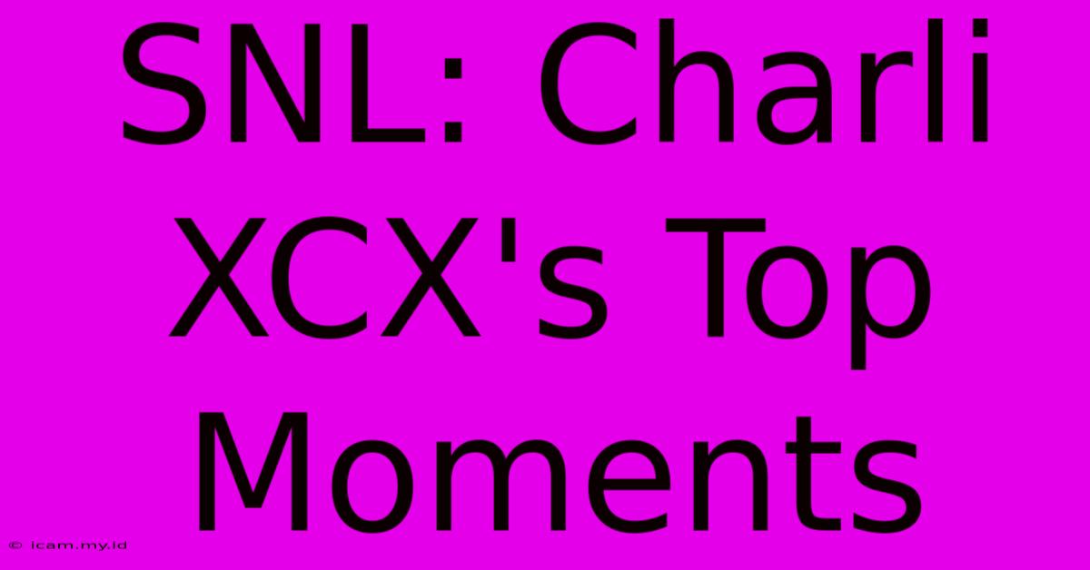 SNL: Charli XCX's Top Moments