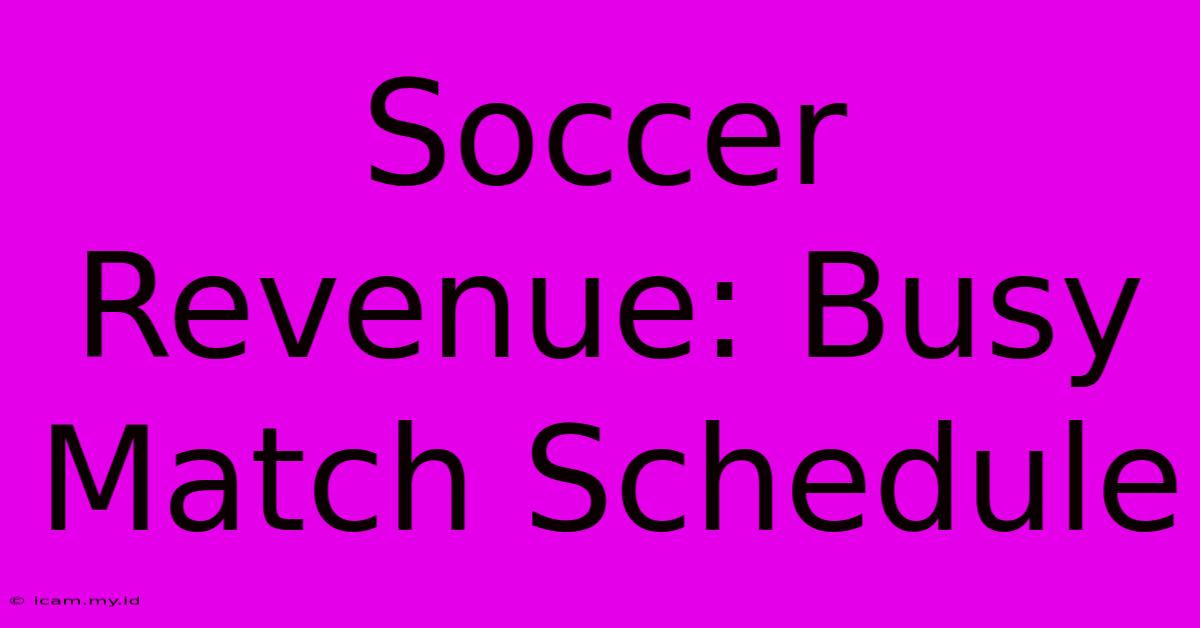 Soccer Revenue: Busy Match Schedule