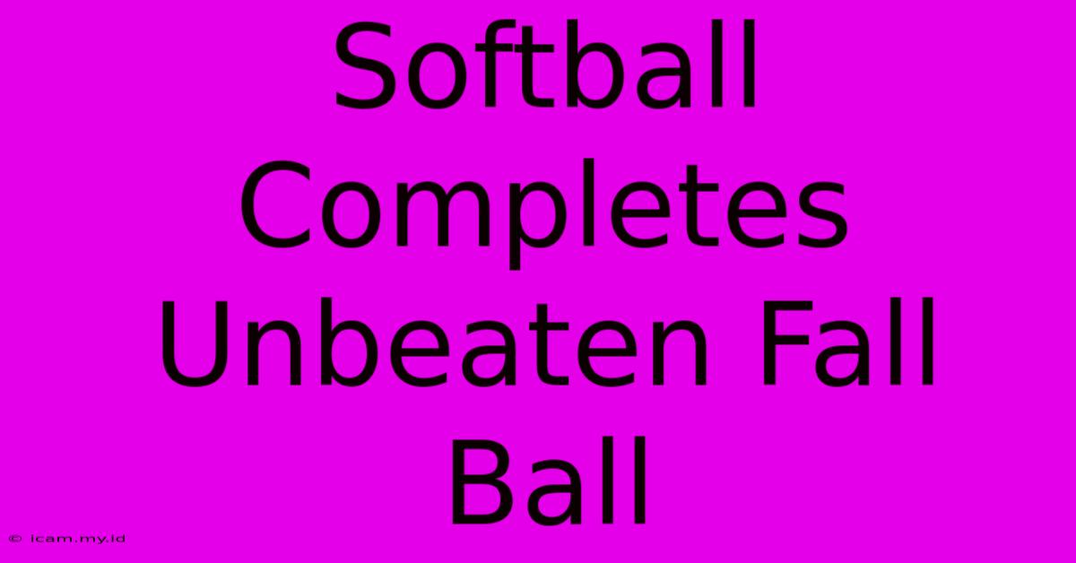 Softball Completes Unbeaten Fall Ball