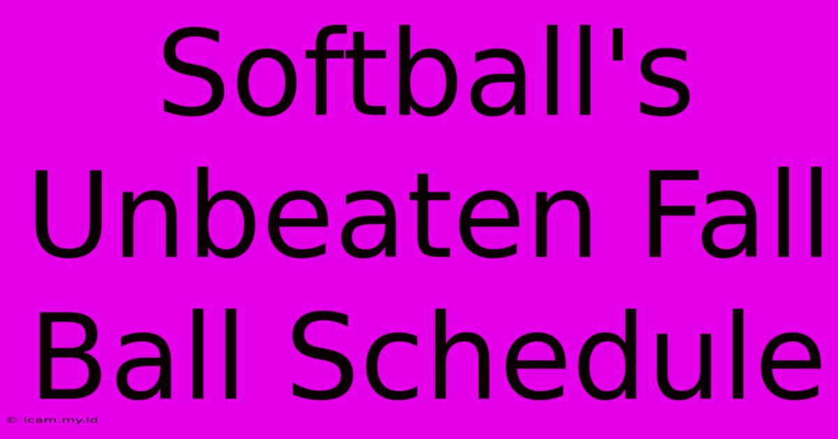 Softball's Unbeaten Fall Ball Schedule