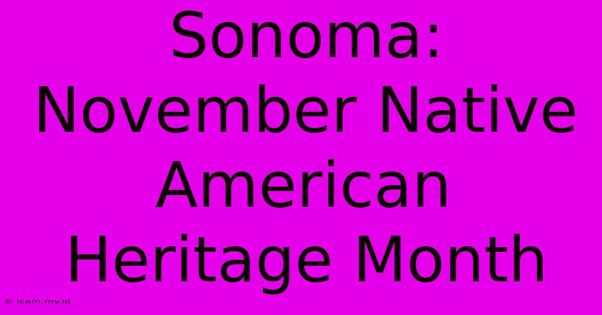 Sonoma: November Native American Heritage Month