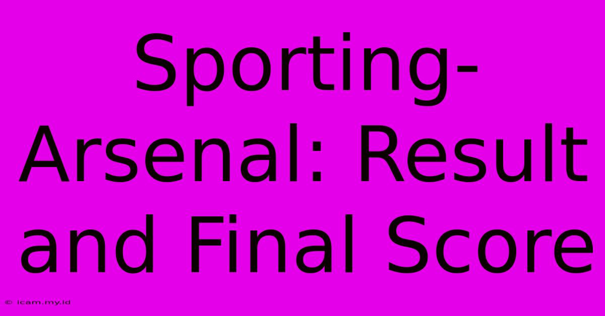 Sporting-Arsenal: Result And Final Score