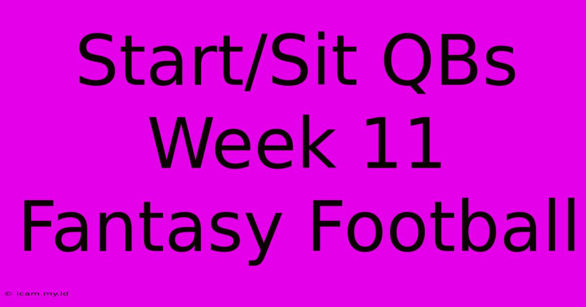 Start/Sit QBs Week 11 Fantasy Football