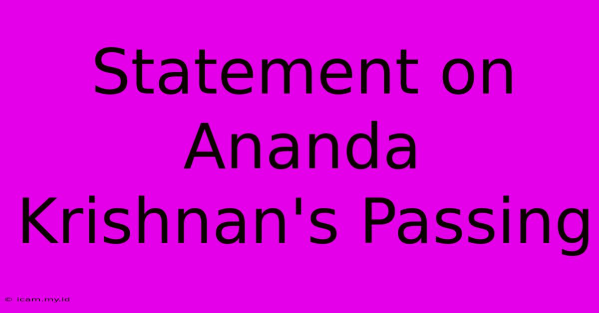 Statement On Ananda Krishnan's Passing